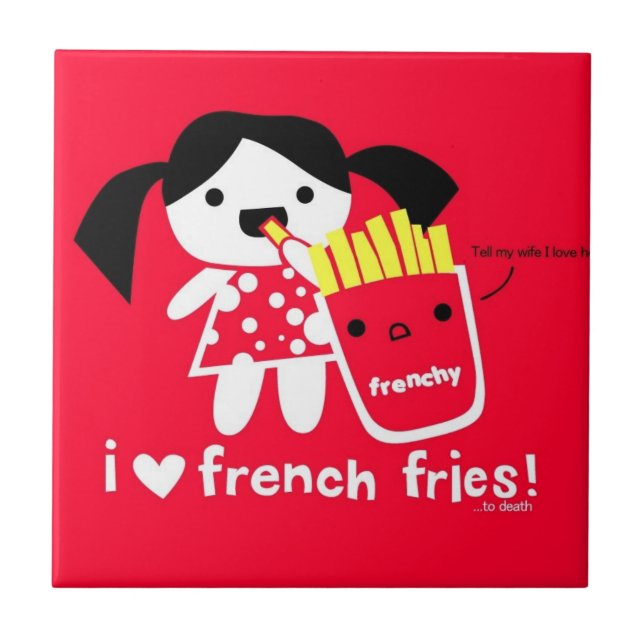I LOVE FRENCH FRIES TILE (Front)