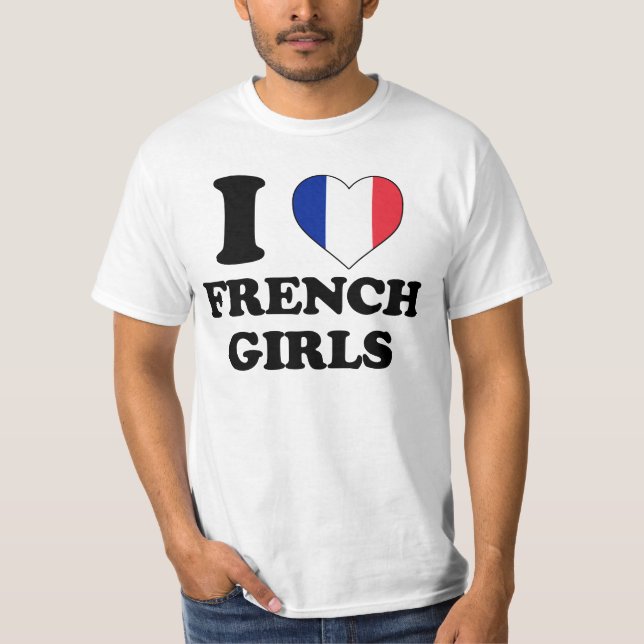 I love French Girls T-Shirt (Front)