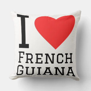 I love French Guiana  Cushion