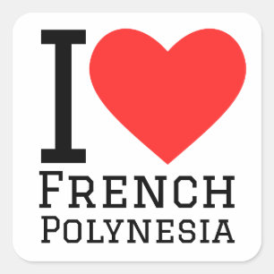 I love French Polynesia  Square Sticker