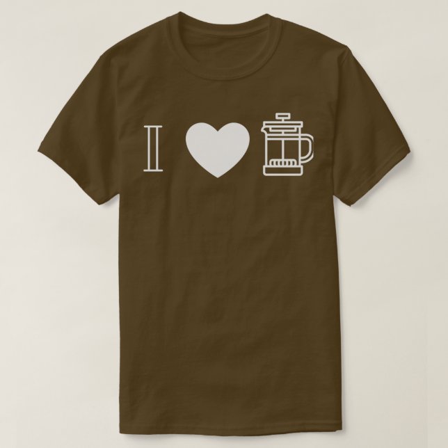I love French Press T-Shirt (Design Front)