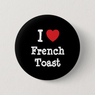 I love French Toast heart T-Shirt 6 Cm Round Badge