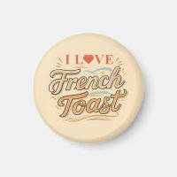 I Love French Toast