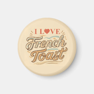 I Love French Toast Magnet