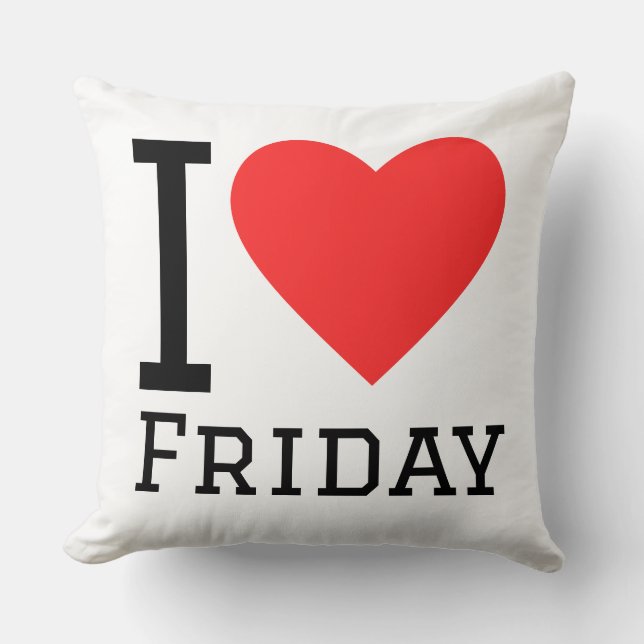 I love Friday  Cushion (Front)