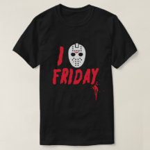 I LOVE FRIDAYS HORROR FAN