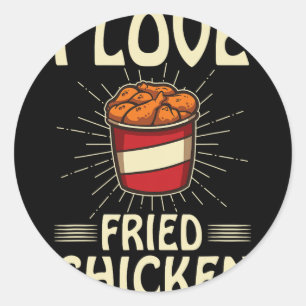 I Love Fried Chicken Funny Fast Food Shirt Bucket Classic Round Sticker