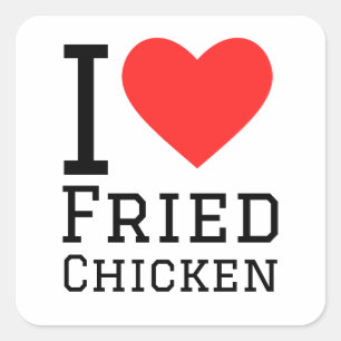 I love fried chicken square sticker