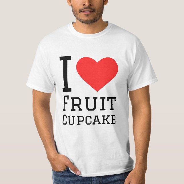 I love fruit cupcake T-Shirt (Front)