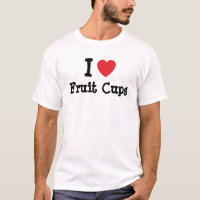 I love Fruit Cups heart T-Shirt