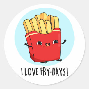 I Love Fry-Days Funny French Fries Pun  Classic Round Sticker