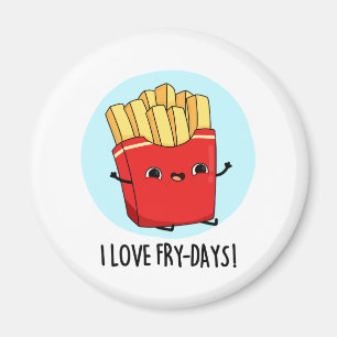 I Love Fry-Days Funny French Fries Pun Magnet
