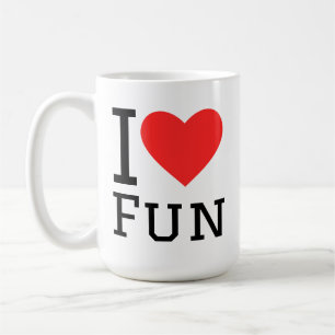 I love fun coffee mug
