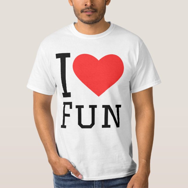 I love fun T-Shirt (Front)