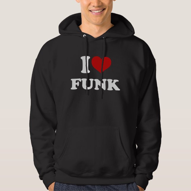 I Love Funk Hoodie (Front)