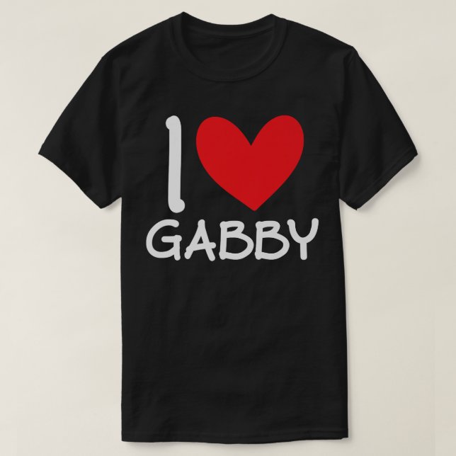 I Love Gabby Name Personalized Girl Woman Bff Frie T-Shirt (Design Front)