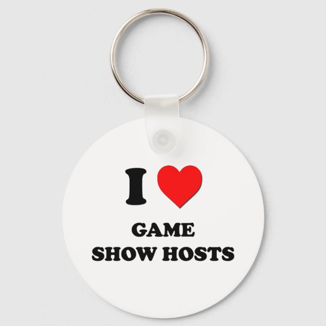 I Love Game Show Hosts Key Ring (Front)