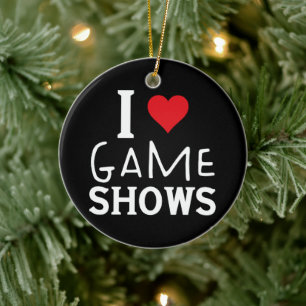 I Love Game Shows, Funny Saying Game Shows Lover Ceramic Ornament