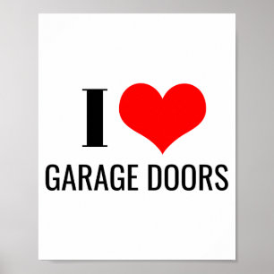 I Love Garage Doors Funny Christmas Red Heart Gift Poster