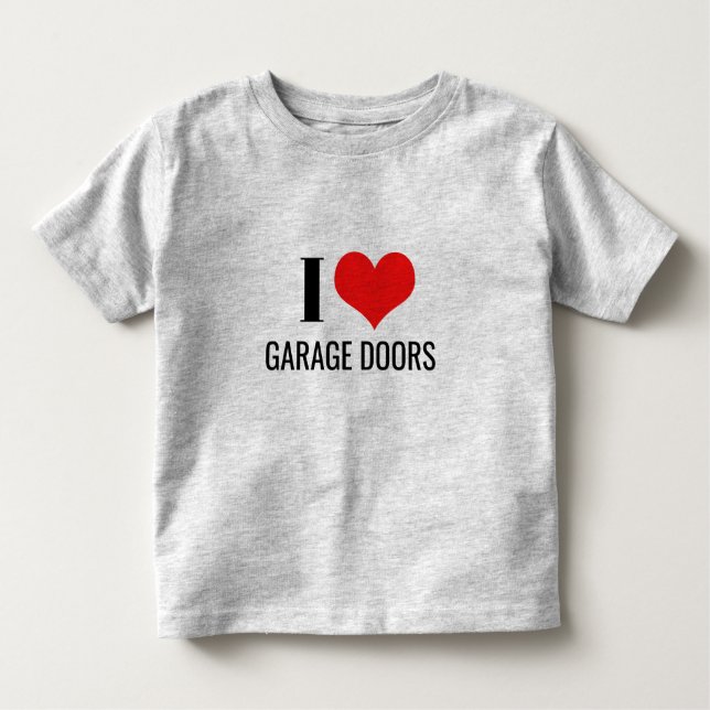 I Love Garage Doors Funny Christmas Red Heart Gift Toddler T-Shirt (Front)