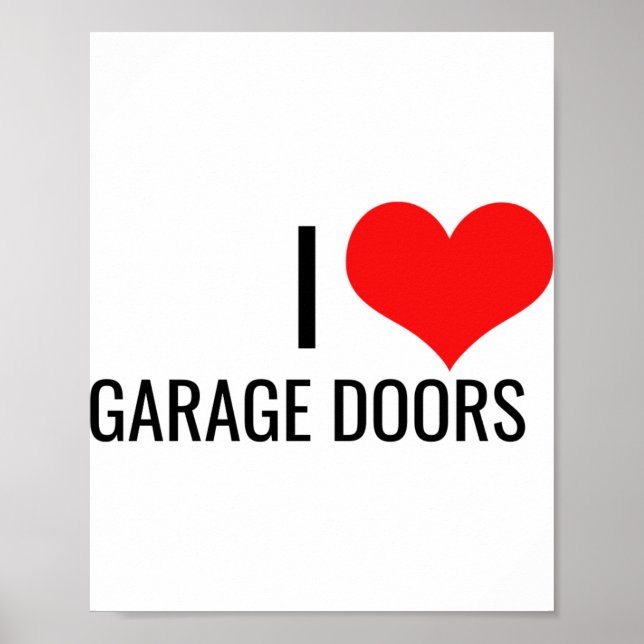 I Love Garage Doors Red Heart Christmas Gift Nk To Poster (Front)