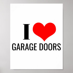 I Love Garage Doors Red Heart Funny Christmas Gift Poster