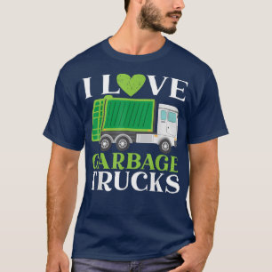 I Love Garbage Trucks Waste Management Trash Colle T-Shirt