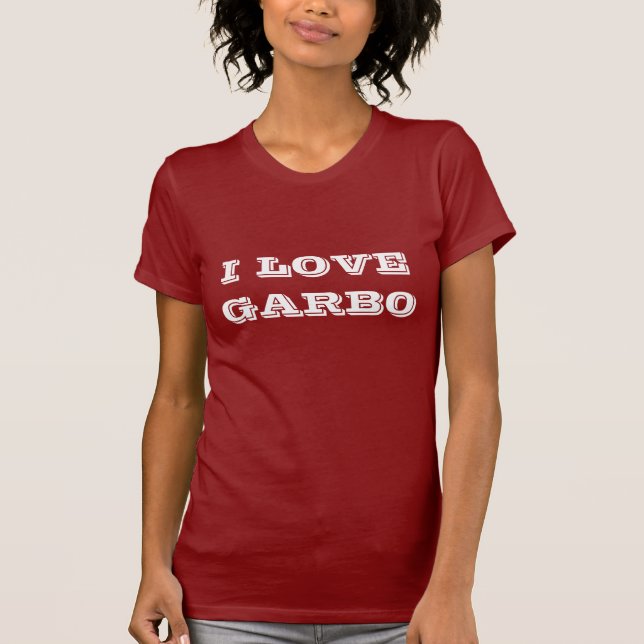 I LOVE GARBO T-Shirt (Front)