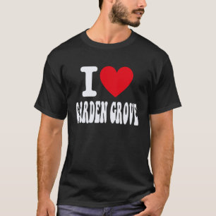 I Love Garden Grove California Heart Souvenir CA C T-Shirt