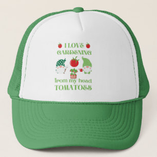 I LOVE GARDENING FROM MY HEAD TOMATOES funny       Trucker Hat