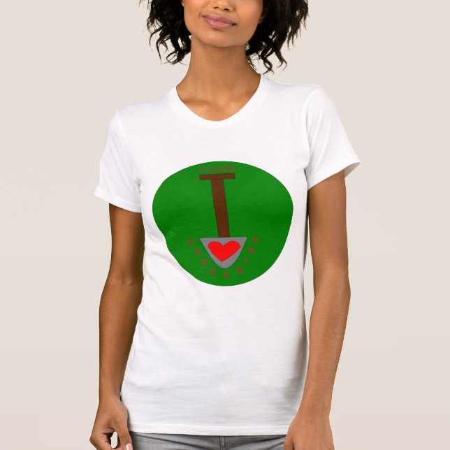 I Love Gardening T Shirt (Front)