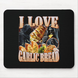I Love Garlic Bread Skeleton Funny Meme Weird Mouse Pad