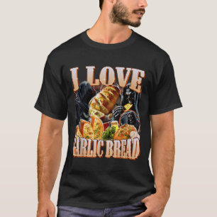 I Love Garlic Bread Skeleton Funny Meme Weird T-Shirt