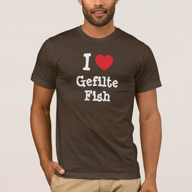 I love Gefilte Fish heart T-Shirt (Front)