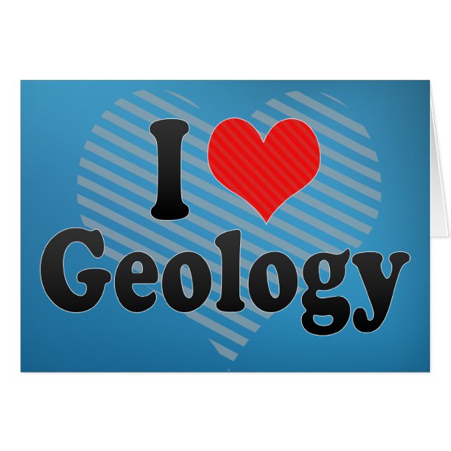 I Love Geology (Front Horizontal)