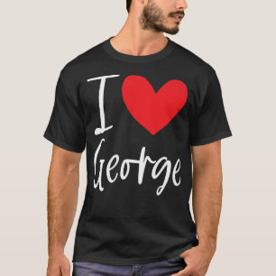I Love George Name Personalised Boy Man BFF Friend T-Shirt