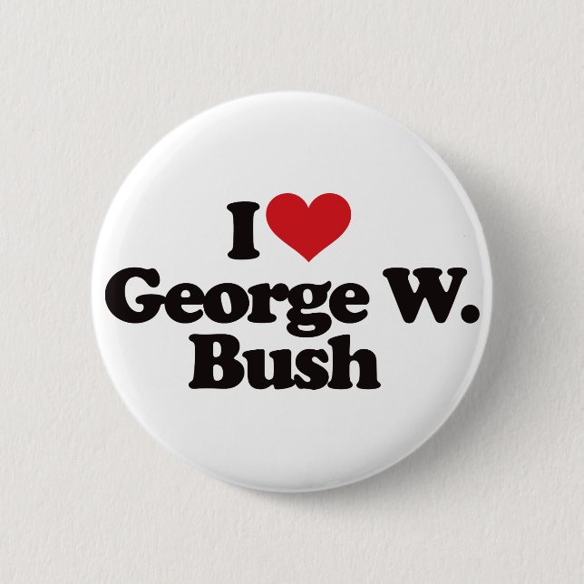 I Love George W Bush 6 Cm Round Badge (Front)