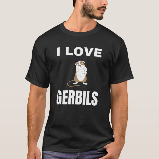 I love Gerbils T-Shirt (Front)