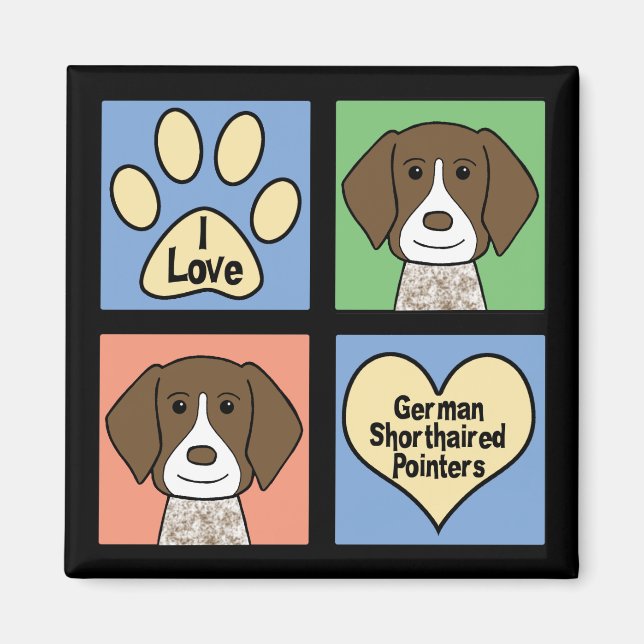 I Love German Shorthaired Pointers Magnet (Front)