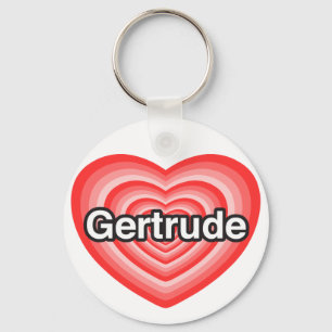 I love Gertrude. I love you Gertrude. Heart Key Ring