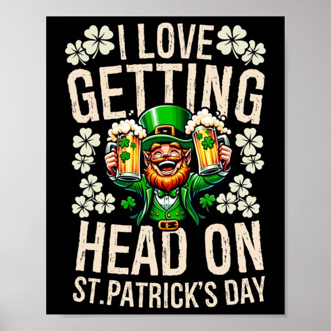 I Love Getting Head On St Patricks Day Funny Naugh Poster (Front)