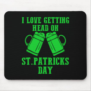 I Love Getting Head On St Patricks Day Shamrock Cl Mouse Pad