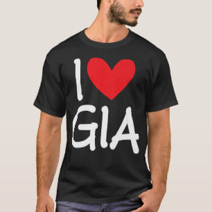I Love Gia Name Personalised Girl Woman BFF Friend T-Shirt
