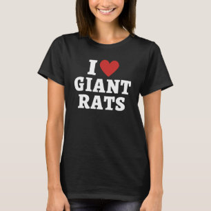 I Love Giant Rats Rodent T-Shirt