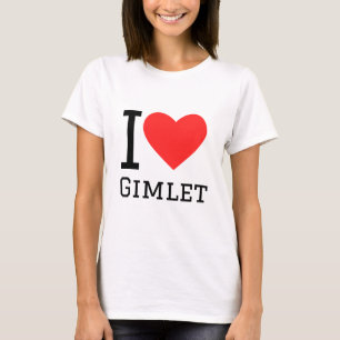I love gimlet T-Shirt