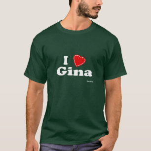I Love Gina T-Shirt