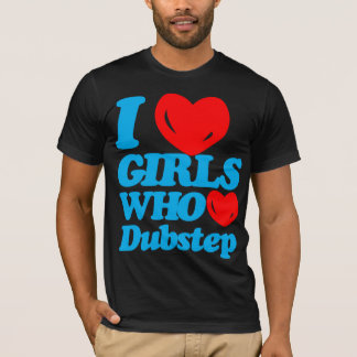I Love Girls Who Love Dubstep (cyan/red) T-Shirt