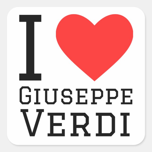 I love Giuseppe Verdi  Square Sticker (Front)