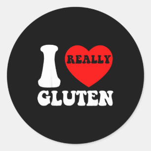 I Love Gluten I Heart Gluten Calories Carbs No Die Classic Round Sticker