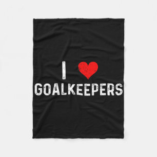 I Love Goalkeepers - Heart Goalie Soccer Rugby Fie Fleece Blanket